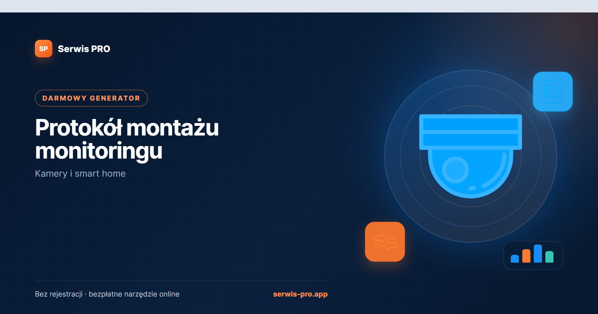 Generator protokołu montażu monitoringu — bezpłatne narzędzie Serwis Pro dla branży: Kamery i smart home