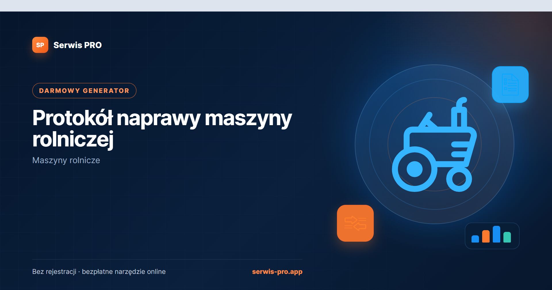 Generator protokołu naprawy maszyny rolniczej — bezpłatne narzędzie Serwis Pro dla branży: Serwis maszyn rolniczych