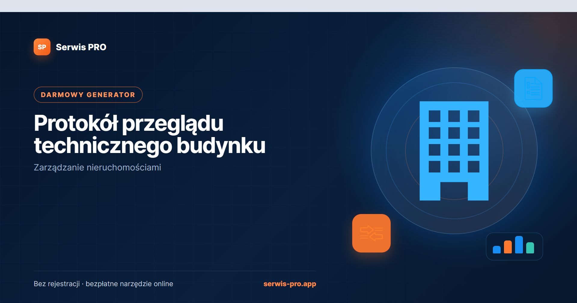 Generator protokołu przeglądu technicznego budynku — bezpłatne narzędzie Serwis Pro dla branży: Zarządzanie nieruchomościami