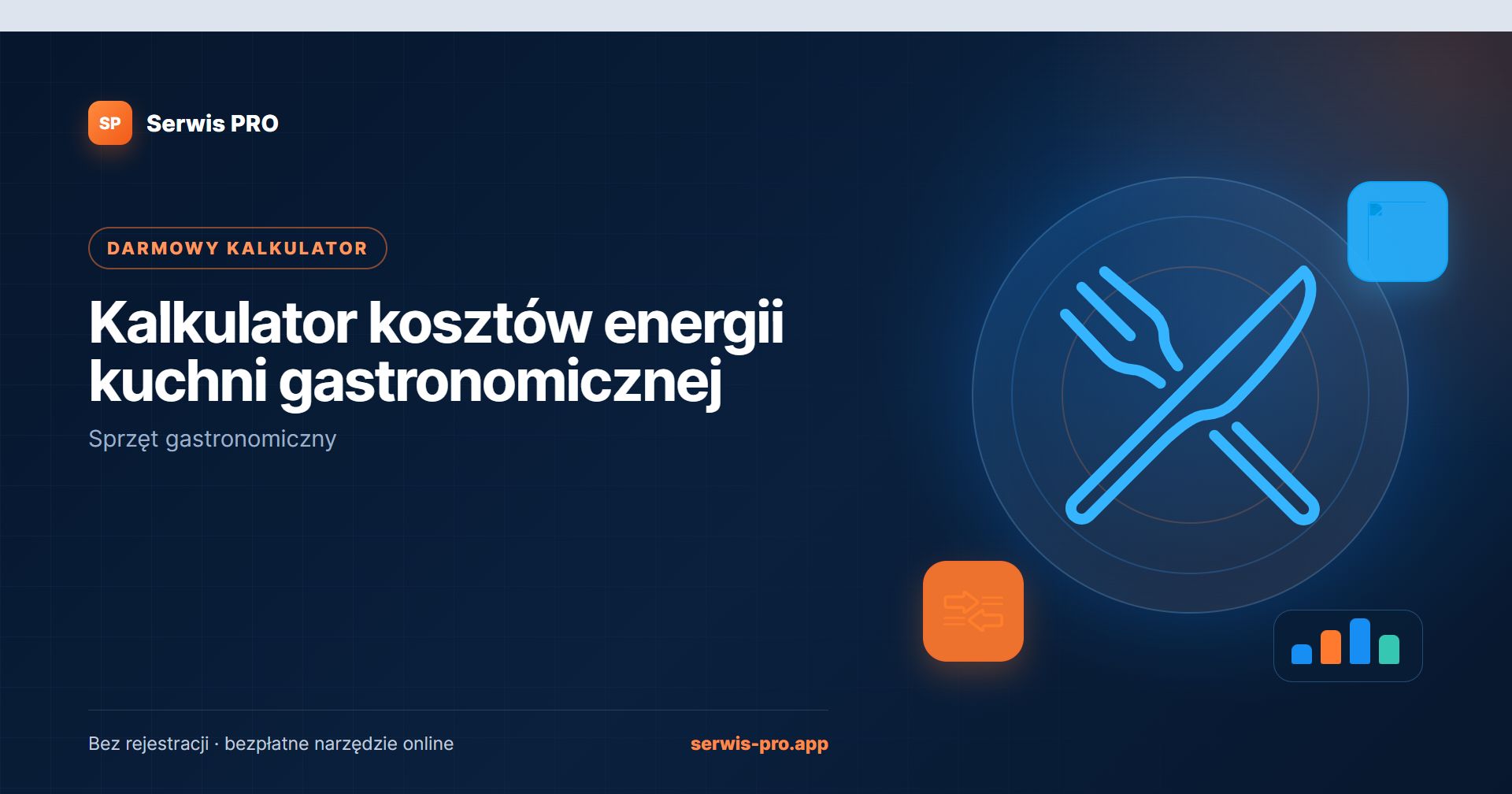 Kalkulator kosztów energii kuchni — bezpłatne narzędzie Serwis Pro dla branży: Sprzęt gastronomiczny