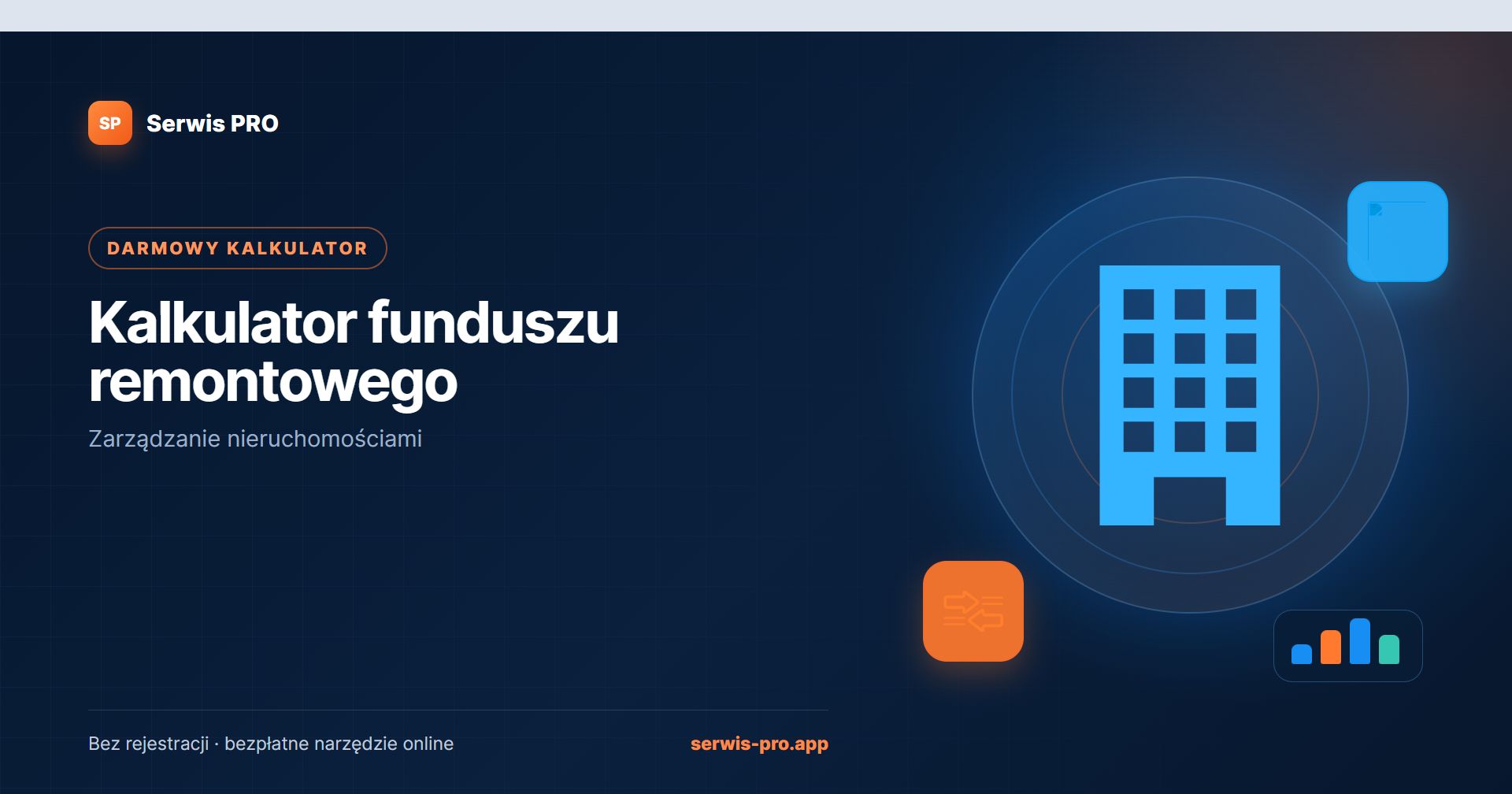 Kalkulator funduszu remontowego — bezpłatne narzędzie Serwis Pro dla branży: Zarządzanie nieruchomościami