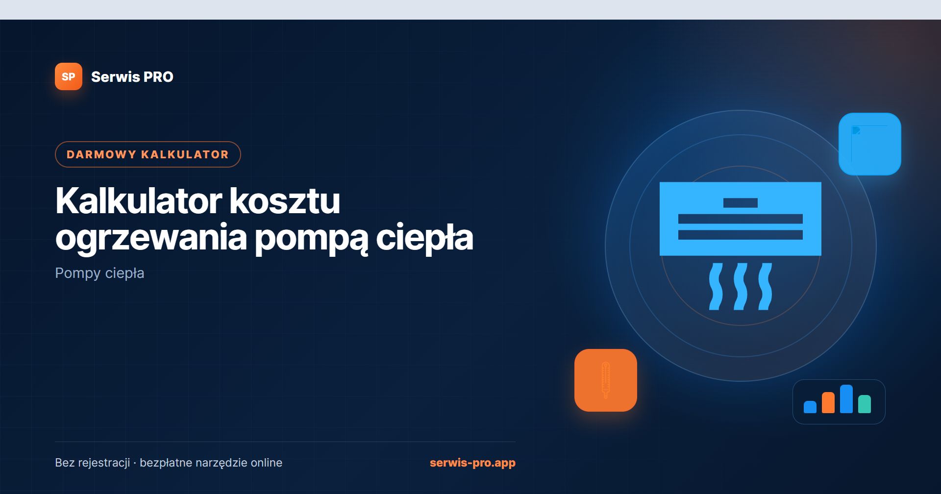 Kalkulator kosztu ogrzewania pompą ciepła — bezpłatne narzędzie Serwis Pro dla branży: Pompy ciepła