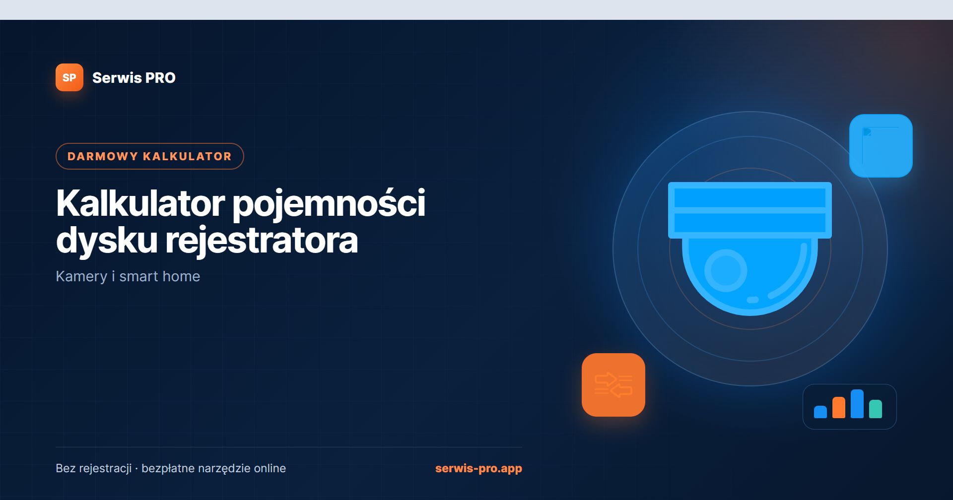 Kalkulator pojemności dysku rejestratora — bezpłatne narzędzie Serwis Pro dla branży: Kamery i smart home