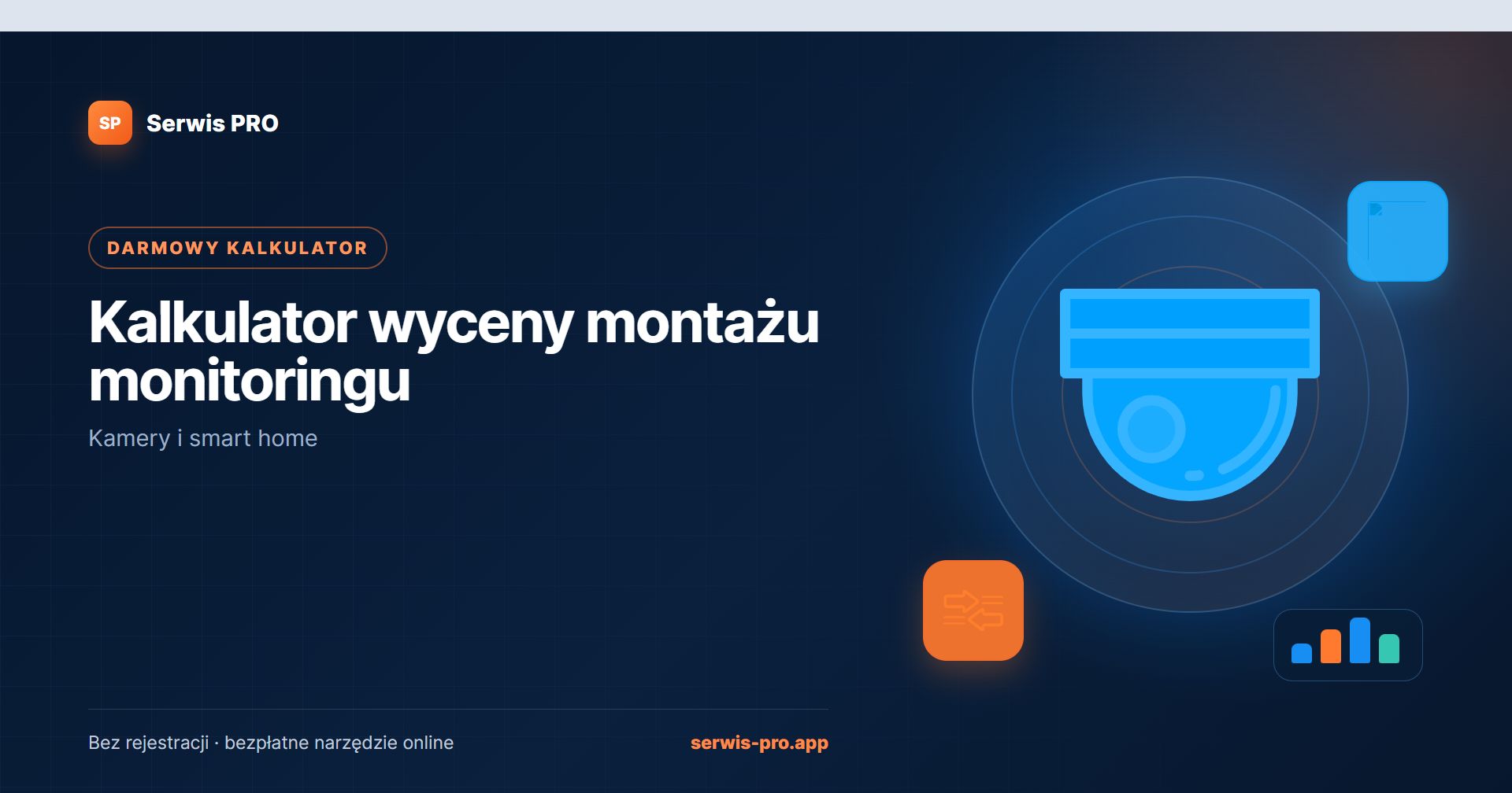 Kalkulator wyceny montażu monitoringu — bezpłatne narzędzie Serwis Pro dla branży: Kamery i smart home