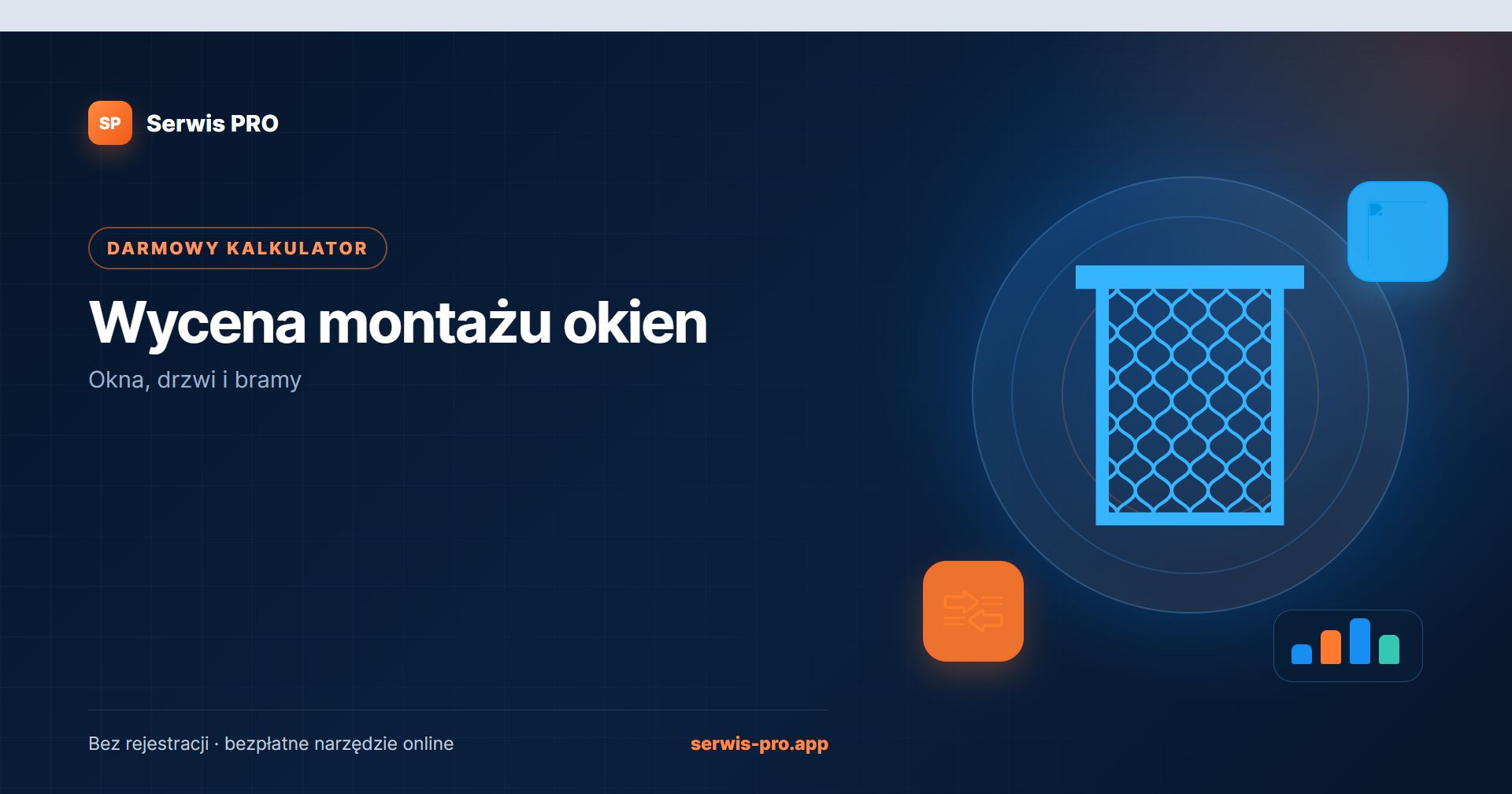 Kalkulator wyceny montażu okien — bezpłatne narzędzie Serwis Pro dla branży: Okna, drzwi i bramy